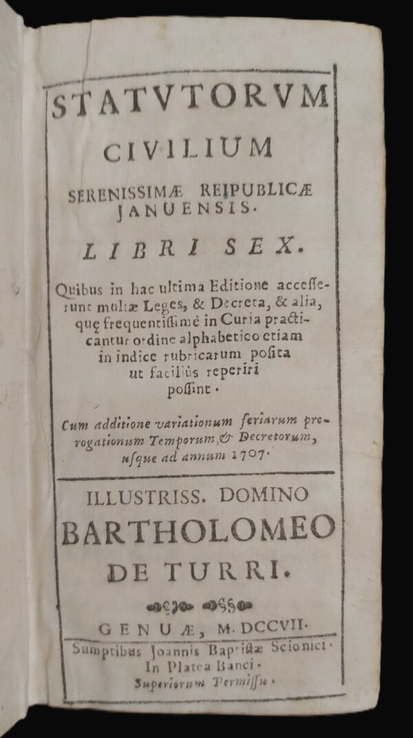 STATUTORUM CIVILIUM Serenissimae Reipublicae Januensis Libri sex. Quibus in hac ultima Editione accesserunt multae Leges & Decreta & alia...