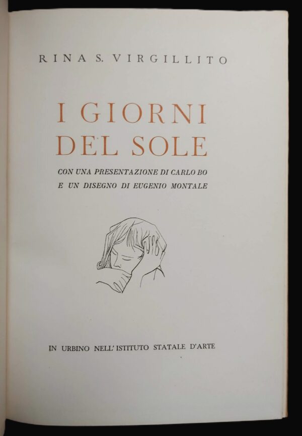 I GIORNI DEL SOLE. Con una presentazione di Carlo Bo e un disegno di Eugenio Montale.