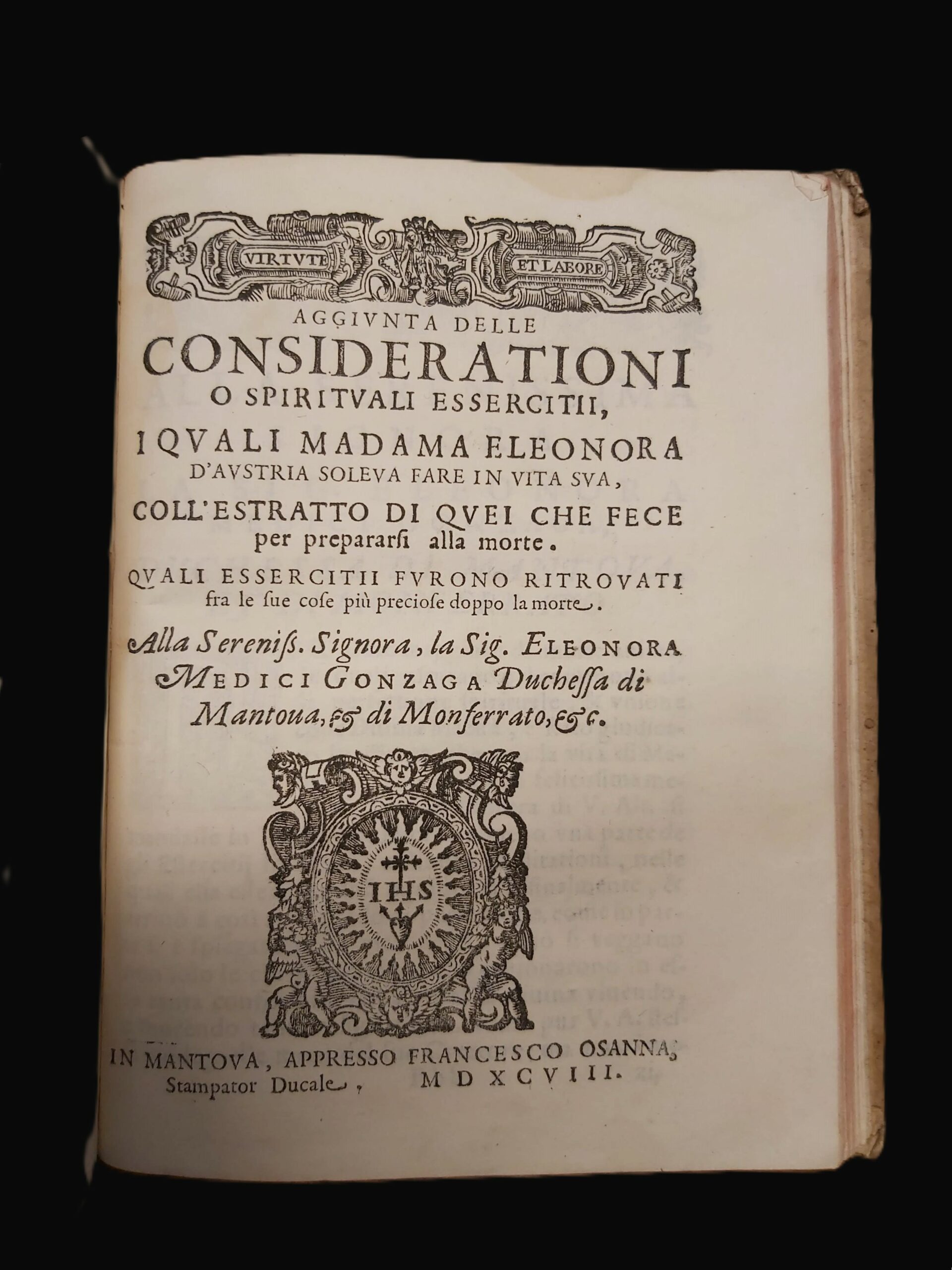 VITA DELLA SER.MA ELEONORA ARCIDUCHESSA D'AUSTRIA DUCHESSA DI MANTOVA et di Monferrato, &.... Coll'aggiunta delle meditationi che faceva in vita e dell'Estratto di quelle colle quali si preparò alla morte. - immagine 6